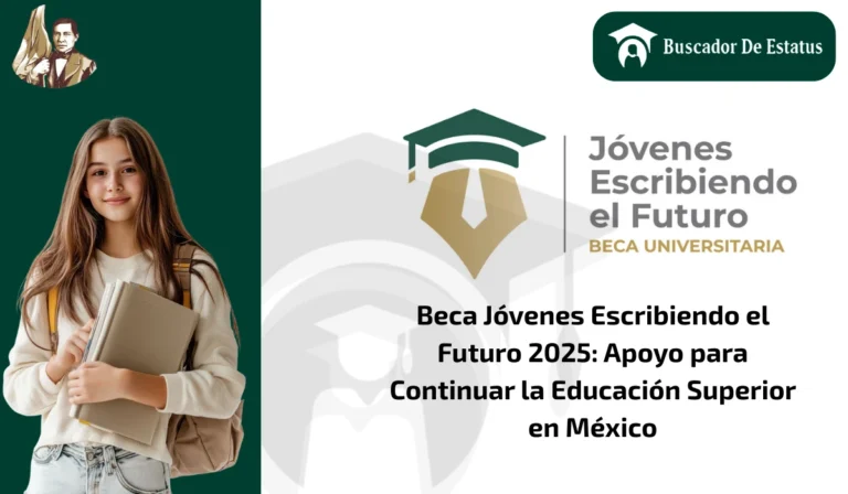 Beca Jóvenes Escribiendo el Futuro 2025: Apoyo para Continuar la Educación Superior en México