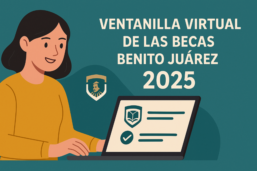 Ventanilla Virtual de Las Becas Benito Juárez 2025