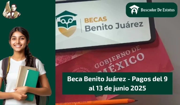 Beca Benito Juárez - Pagos del 9 al 13 de junio 2025
