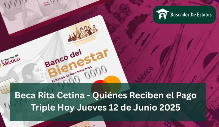 Beca Rita Cetina - Quiénes Reciben el Pago Triple Hoy Jueves 12 de Junio 2025