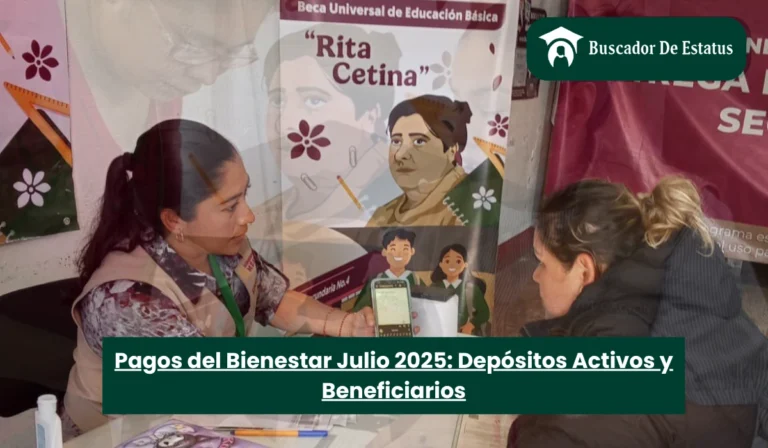 Pagos del Bienestar Julio 2025: Depósitos Activos y Beneficiarios