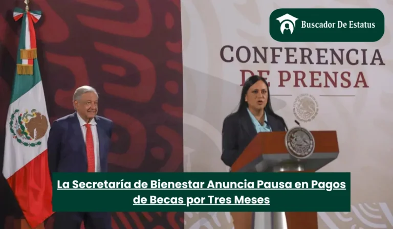 La Secretaría de Bienestar Anuncia Pausa en Pagos de Becas por Tres Meses